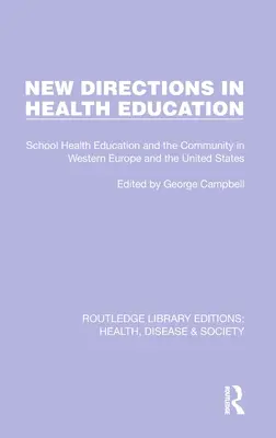 Noi direcții în educația pentru sănătate: School Health Education and the Community în Europa de Vest și Statele Unite - New Directions in Health Education: School Health Education and the Community in Western Europe and the United States