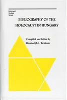 Bibliografia Holocaustului din Ungaria - Bibliography of the Holocaust in Hungary