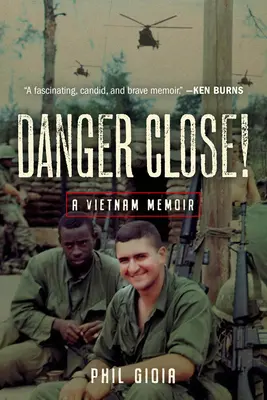 Danger Close! A Vietnam Memoir - Danger Close!: A Vietnam Memoir