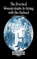 Ghidul practic al femeii de a trăi cu strigoii (The Practical Woman's Guide to Living with the Undead) - The Practical Woman's Guide to Living with the Undead