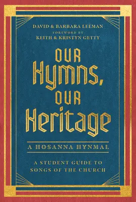 Imnurile noastre, moștenirea noastră: A Student Guide to Songs of the Church - Our Hymns, Our Heritage: A Student Guide to Songs of the Church