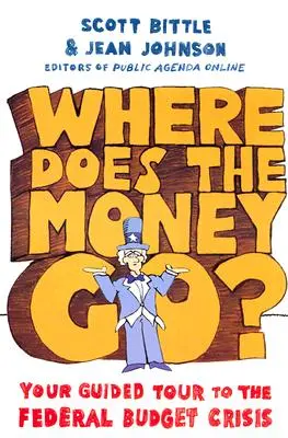 Unde se duc banii? Your Guided Tour to the Federal Budget Crisis - Where Does the Money Go?: Your Guided Tour to the Federal Budget Crisis