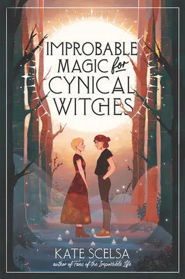Magie improbabilă pentru vrăjitoarele cinice - Improbable Magic for Cynical Witches