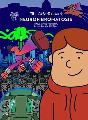 Viața mea dincolo de neurofibromatoză: Povestea unui pacient de la Mayo Clinicvolumul 5 - My Life Beyond Neurofibromatosis: A Mayo Clinic Patient Storyvolume 5