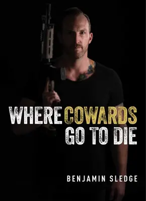 Unde se duc lașii să moară - Where Cowards Go to Die