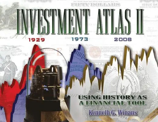 Atlasul investițiilor II: Utilizarea istoriei ca instrument financiar - Investment Atlas II: Using History As a Financial Tool