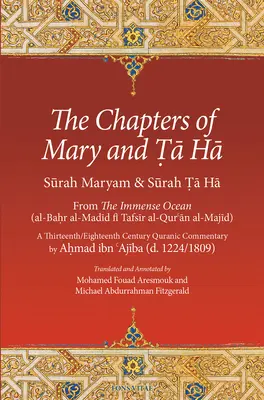 Capitolele Maria și Ta Ha: Din oceanul imens (Al-Bahr Al-Madid Fi Tafsir Al-Qur'an Al-Majid) - The Chapters of Mary and Ta Ha: From the Immense Ocean (Al-Bahr Al-Madid Fi Tafsir Al-Qur'an Al-Majid)