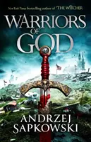 Warriors of God - A doua carte din Trilogia Hussite, de la autorul bestsellerului internațional The Witcher - Warriors of God - The second book in the Hussite Trilogy, from the internationally bestselling author of The Witcher