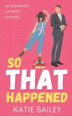 So That Happened: O comedie romantică - So That Happened: A Romantic Comedy