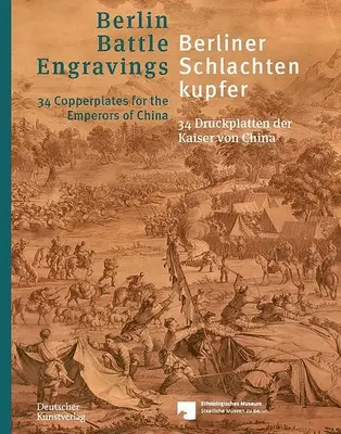 Berliner Schlachtenkupfer / Berlin Battle Engravings: 34 Druckplatten Der Kaiser Von China / 34 Copperplates for the Emperors of China