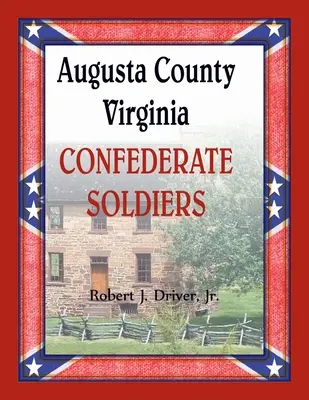 Soldații confederați din comitatul Augusta, Virginia - Augusta County, Virginia Confederate Soldiers