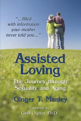 Iubirea asistată: Călătoria prin sexualitate și îmbătrânire - Assisted Loving: The Journey through Sexuality and Aging