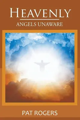 Heavenly: Îngeri neștiutori - Heavenly: Angels Unaware