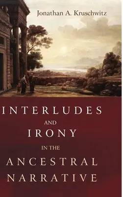 Interludii și ironie în narațiunea ancestrală - Interludes and Irony in the Ancestral Narrative