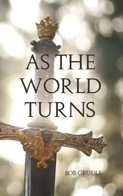 Cum se întoarce lumea - As the World Turns