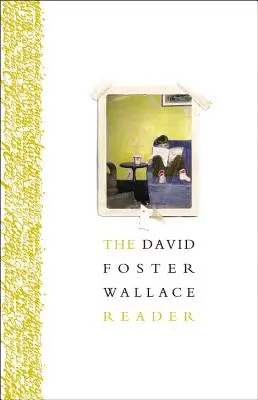 Cititorul David Foster Wallace - The David Foster Wallace Reader