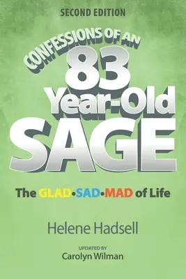 Confesiunile unui înțelept în vârstă de 83 de ani: GLAD-SAD-MAD al vieții - Confessions of an 83-Year-Old Sage: The GLAD-SAD-MAD of Life