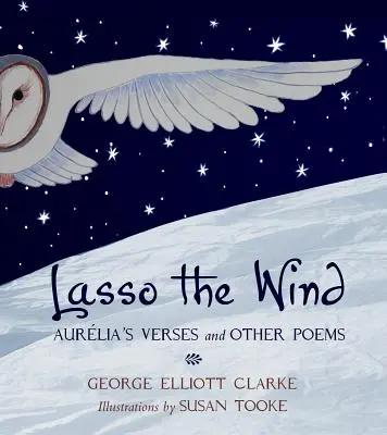 Lasso the Wind: Versurile Aureliei și alte poeme - Lasso the Wind: Aurelia's Verses and Other Poems