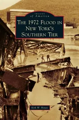 Inundațiile din 1972 din sudul New York-ului - 1972 Flood in New York's Southern Tier