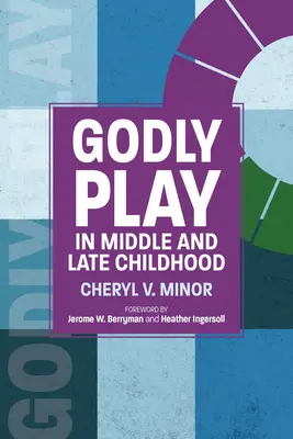 Jocul divin în copilăria mijlocie și târzie - Godly Play in Middle and Late Childhood