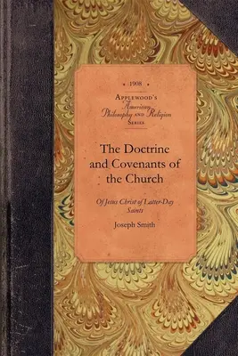 Doctrina și legămintele Bisericii: Conține revelațiile date profetului Joseph Smith pentru construirea Regatului lui Dumnezeu în - The Doctrine and Covenants of the Church: Containing the Revelations Given to Joseph Smith, the Prophet, for the Building Up of the Kingdom of God in