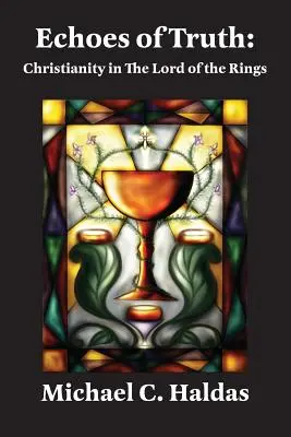 Ecouri ale adevărului: Creștinismul în Stăpânul Inelelor (The Lord of the Rings) - Echoes of Truth: Christianity in The Lord of the Rings