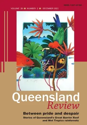 Între mândrie și disperare: Povești despre Marea Barieră de Corali și pădurile tropicale umede din Queensland - Between Pride and Despair: Stories of Queensland's Great Barrier Reef and Wet Tropics Rainforests