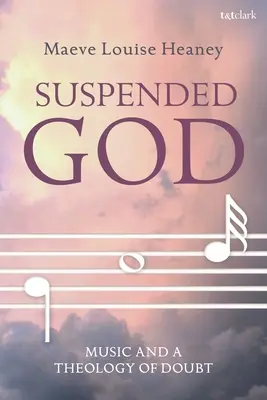Suspended God: Muzica și o teologie a îndoielii - Suspended God: Music and a Theology of Doubt