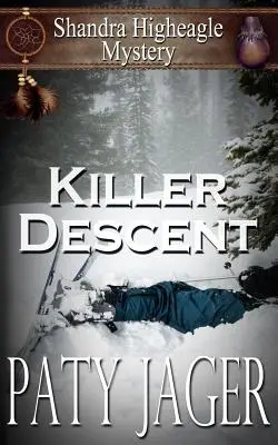 Descendența ucigașă: Misterul Shandra Higheagle - Killer Descent: Shandra Higheagle Mystery
