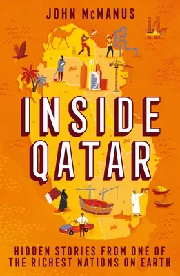 Inside Qatar: Povești ascunse din una dintre cele mai bogate națiuni de pe Pământ - Inside Qatar: Hidden Stories from One of the Richest Nations on Earth