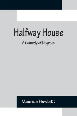 Halfway House: O comedie a gradelor - Halfway House: A Comedy of Degrees