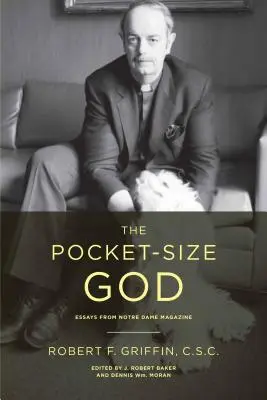 The Pocket-Size God (Dumnezeul de buzunar): Eseuri din revista Notre Dame - The Pocket-Size God: Essays from Notre Dame Magazine