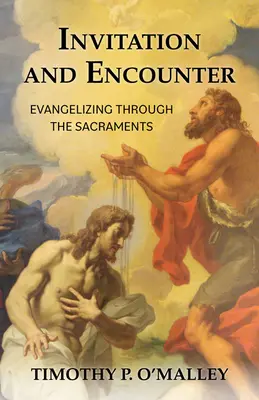 Invitație și întâlnire: Evanghelizarea prin Sacramente - Invitation and Encounter: Evangelizing Through the Sacraments