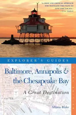 Explorer's Guide Baltimore, Annapolis & the Chesapeake Bay: O destinație excelentă - Explorer's Guide Baltimore, Annapolis & the Chesapeake Bay: A Great Destination