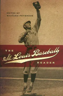 The St. Louis Baseball Reader: Volumul 1 - The St. Louis Baseball Reader: Volume 1