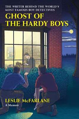 Fantoma băieților Hardy: Scriitorul din spatele celor mai faimoși băieți detectivi din lume - Ghost of the Hardy Boys: The Writer Behind the World's Most Famous Boy Detectives