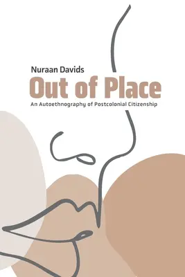 Out of Place: O autoetnografie a cetățeniei postcoloniale - Out of Place: An Autoethnography of Postcolonial Citizenship