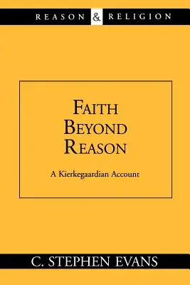 Credința dincolo de rațiune: O relatare kierkegaardiană - Faith Beyond Reason: A Kierkegaardian Account