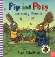 Pip and Posy: The Scary Monster (Reid Camilla (Director editorial)) - Pip and Posy: The Scary Monster (Reid Camilla (Editorial Director))