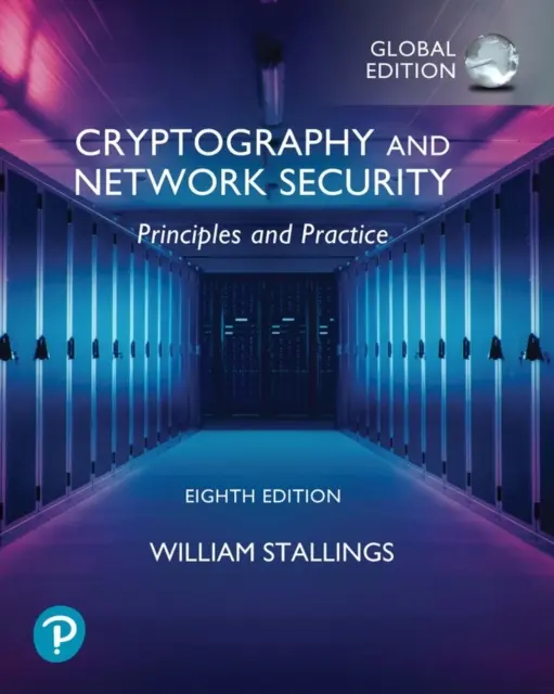 Criptografie și securitatea rețelelor: Principii și practică, ediție globală - Cryptography and Network Security: Principles and Practice, Global Edition