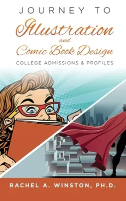 Călătorie către ilustrație și design de benzi desenate: Admitere la facultate și profiluri - Journey to Illustration & Comic Book Design: College Admissions & Profiles