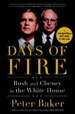 Zile de foc: Bush și Cheney la Casa Albă - Days of Fire: Bush and Cheney in the White House