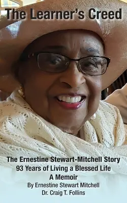 Crezul elevului: Povestea lui Ernestine Stewart-Mitchell - The Learner's Creed: The Ernestine Stewart-Mitchell Story
