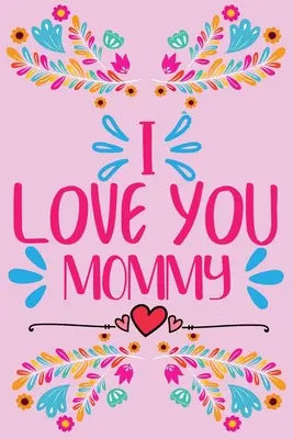 Te iubesc, mami - Prompted fill in the blank, citate și flori de colorat - I love you, Mommy - Prompted fill in the blank, quotes and flowers coloring