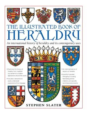 The Illustrated Book of Heraldry: O istorie internațională a heraldicii și a utilizărilor sale contemporane - The Illustrated Book of Heraldry: An International History of Heraldry and Its Contemporary Uses