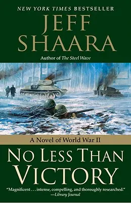 No Less Than Victory: Un roman al celui de-al Doilea Război Mondial - No Less Than Victory: A Novel of World War II