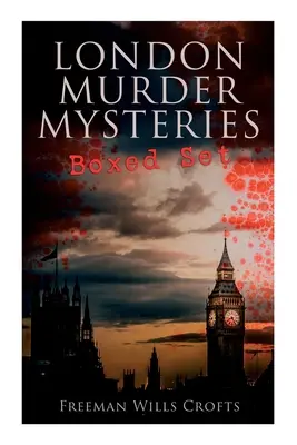 London Murder Mysteries - Boxed Set: The Cask, The Ponson Case & The Pit-Prop Syndicate