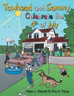 Towhead și Sammy sărbătoresc 4 iulie - Towhead and Sammy Celebrate the 4Th of July