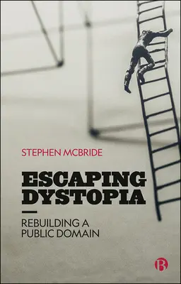 Evadarea din distopie: Reconstituirea unui domeniu public - Escaping Dystopia: Rebuilding a Public Domain