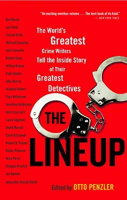 The Lineup: Cei mai mari scriitori de crimă din lume spun povestea din interior a celor mai mari detectivi ai lor - The Lineup: The World's Greatest Crime Writers Tell the Inside Story of Their Greatest Detectives